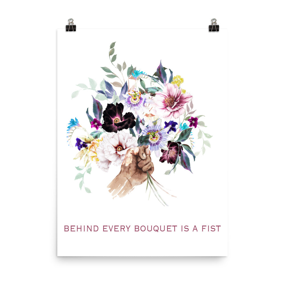 Behind Every Bouquet Is A Fist